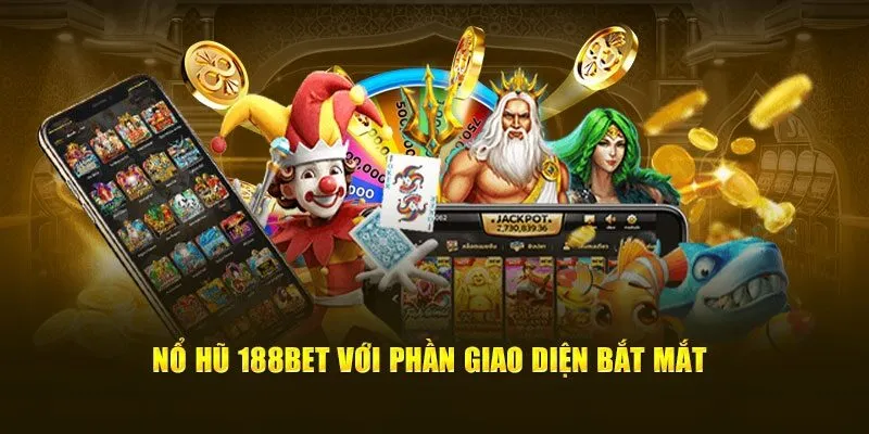 Giới thiệu nổ hũ 188Bet