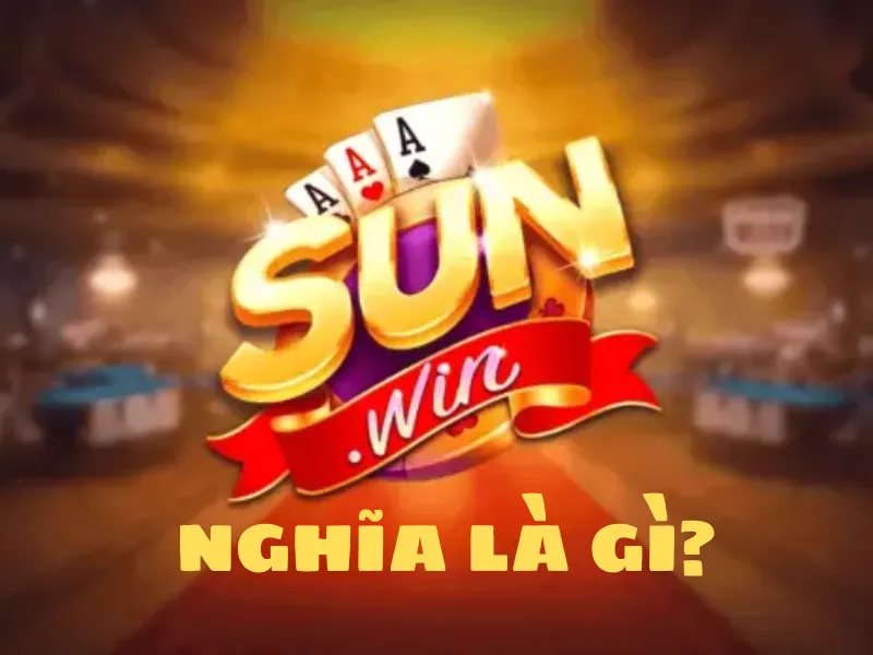 sunwin nghĩa là gì